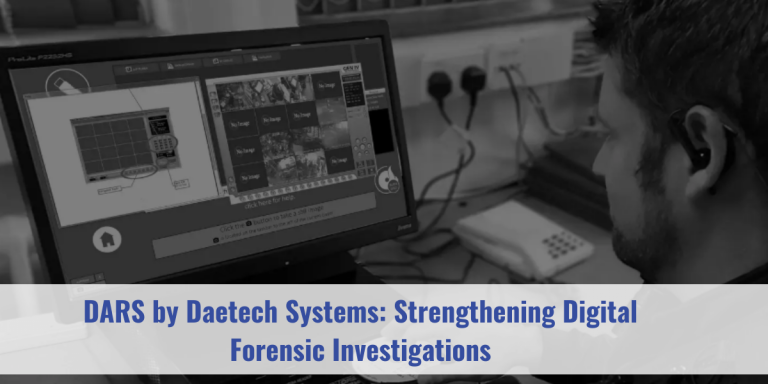 DARS by Daetech Systems: Strengthening Digital Forensic Investigations 